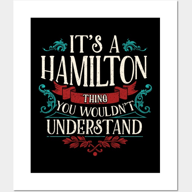 Funny Its A Hamilton Thing, You Wouldnt Understand Wall Art by theperfectpresents